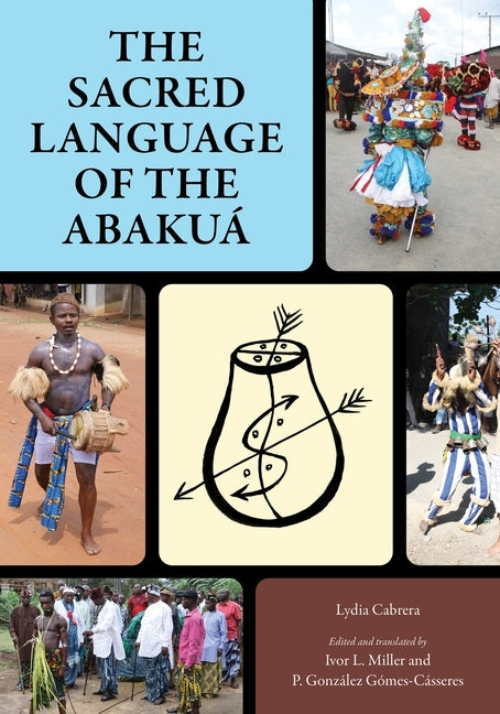 The Sacred Language of the Abakuá by Cabrera, Lydia