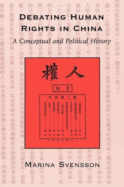 Debating Human Rights in China: A Conceptual and Political History by Svensson, Marina