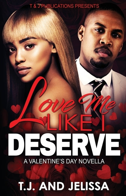 Love Me Like I Deserve: A Valentine's Day Novella by Edwards, Jelissa