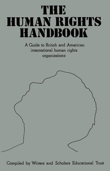 The Human Rights Handbook: A Guide to British and American International Human Rights Organisations by Garling, Marguerite