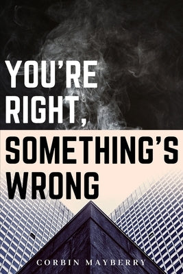 You're Right, Something's Wrong by Mayberry, Corbin