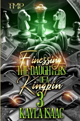 Finessing the Daughters of a Kingpin 3 by Isaac, Kayla