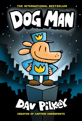 Dog Man: From the Creator of Captain Underpants (Dog Man #1), 1 by Pilkey, Dav