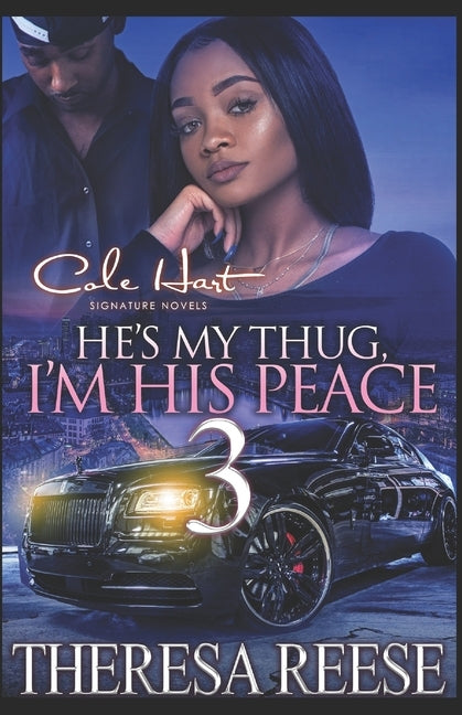 He's My Thug, I'm His Peace 3: A Hood Romance Finale by Reese, Theresa