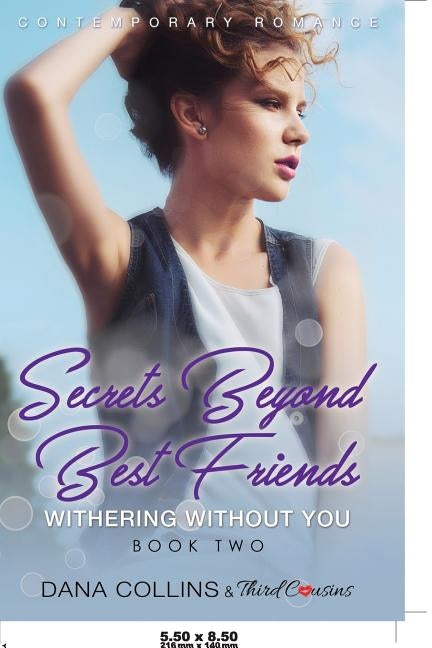 Secrets Beyond Best Friends - The Complete Series Contemporary Romance by Third Cousins