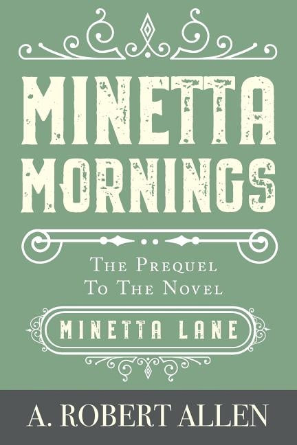 Minetta Mornings: Prequel to Minetta Lane by Allen, A. Robert
