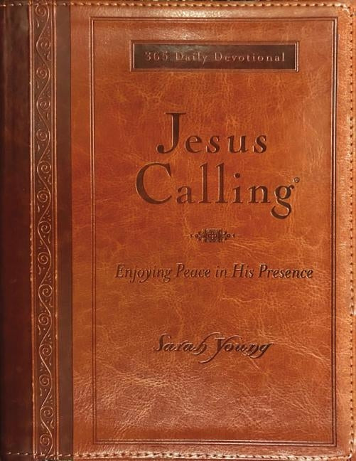 Jesus Calling (Large Print Leathersoft): Enjoying Peace in His Presence (with Full Scriptures) by Young, Sarah
