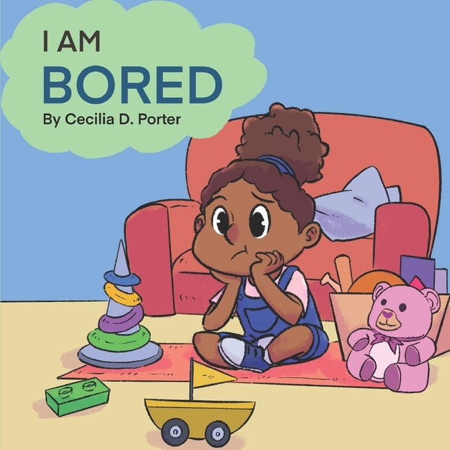 I Am Bored! by Porter, Cecilia D.