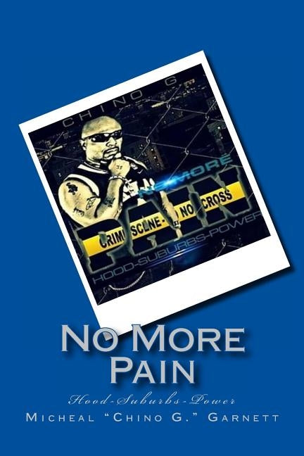 No More Pain: Hood-Suburbs-Power by Garnett, Micheal Chino G.