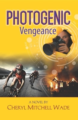 Photogenic Vengeance by Wade, Cheryl Mitchell