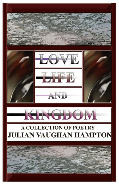 Love, Life, and Kingdom by Hampton, Julian Vaughan