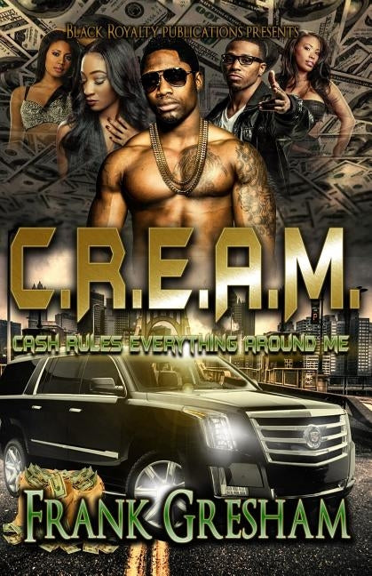 C.R.E.A.M.: Cash Rules Everything Around Me by Lamb, Renee