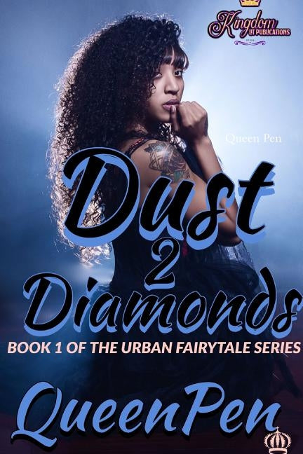 Dust 2 Diamonds: An Urban Fairytale by Pen, Queen