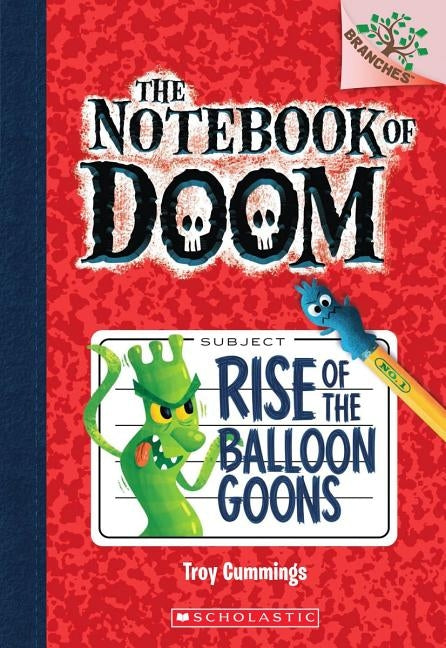 Rise of the Balloon Goons: A Branches Book (the Notebook of Doom #1) by Cummings, Troy