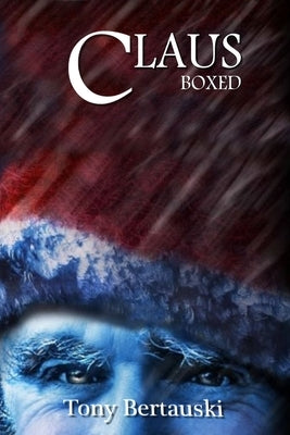 Claus Boxed: A Science Fiction Holiday Adventure by Bertauski, Tony