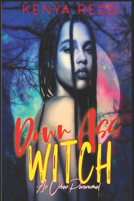 Down Ass Witch: An Urban Paranormal by Redd, Kenya