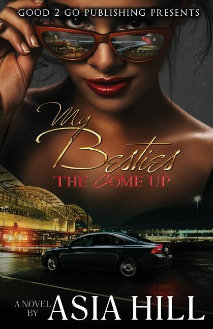 My Besties: The Come Up by Hill, Asia