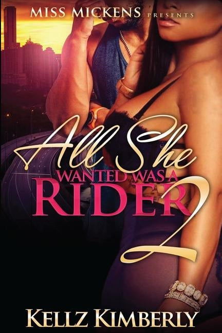 All She Wanted Was a Rider 2 by Kimberly, Kellz
