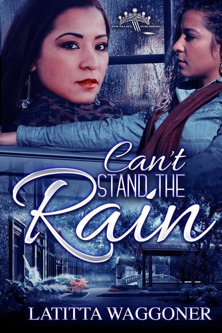 Can't Stand the Rain by Waggoner, Latitta