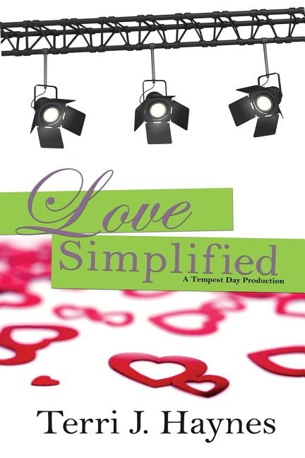 Love Simplified: A Tempest Day Production by Haynes, Terri J.