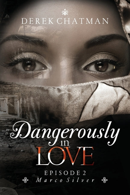 Dangerously in Love: Episode 2: Marco Silver by Chatman, Derek