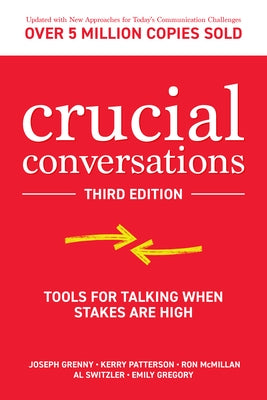 Crucial Conversations: Tools for Talking When Stakes Are High by Patterson, Kerry