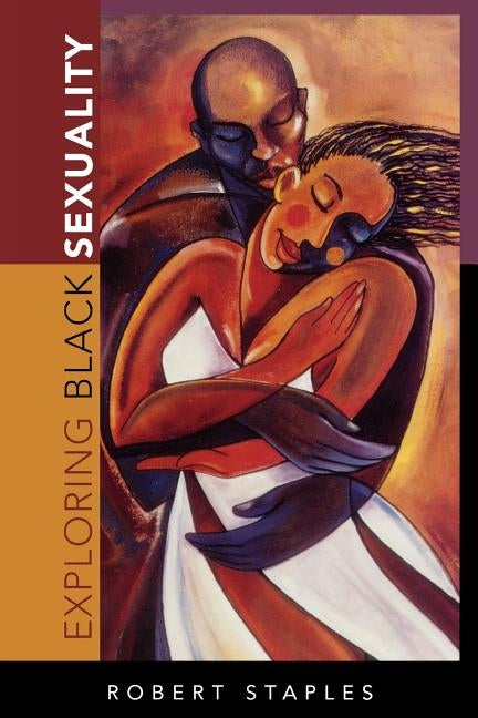 Exploring Black Sexuality by Staples, Robert