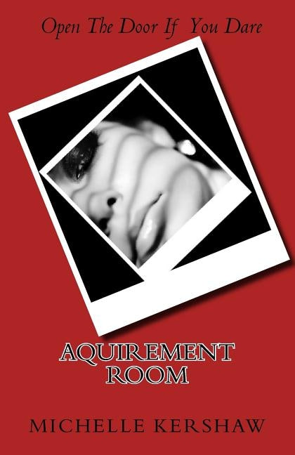 The Acquirement Room by Kershaw, Michelle