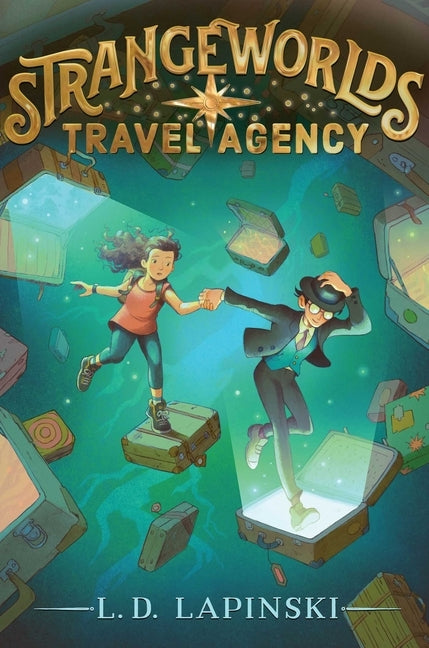 Strangeworlds Travel Agency, 1 by Lapinski, L. D.
