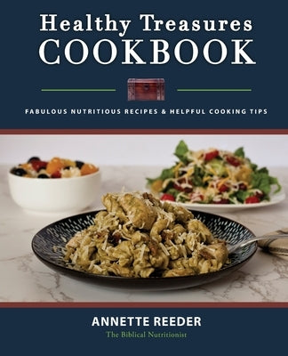 Healthy Treasures Cookbook Second Edition by Reeder, Annette