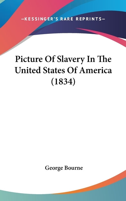 Picture Of Slavery In The United States Of America (1834) by Bourne, George