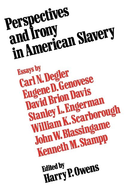 Perspectives and Irony in American Slavery by Owens, Harry P.