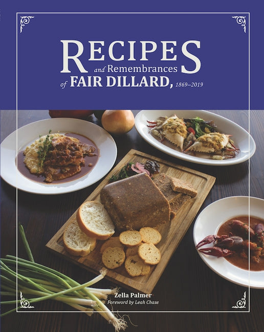 Recipes and Remembrances of Fair Dillard: 1869-2019 by Palmer, Zella