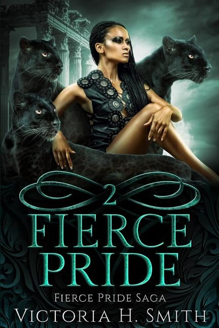 Fierce Pride Saga by Smith, Victoria H.
