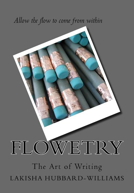 Flowetry by Hubbard-Williams, Lakisha
