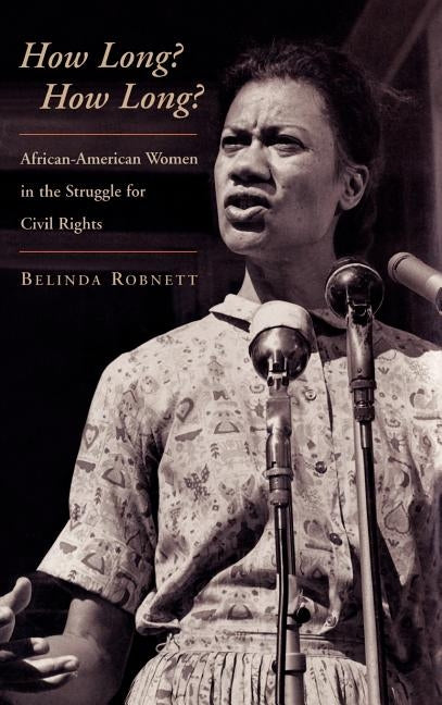 How Long?: African-American Women in the Struggle for Civil Rights by Robnett, Belinda