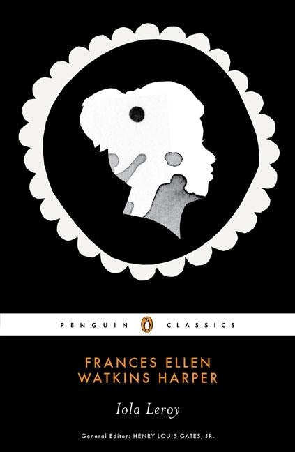 Iola Leroy: Or Shadows Uplifted by Harper, Frances Ellen Watkin