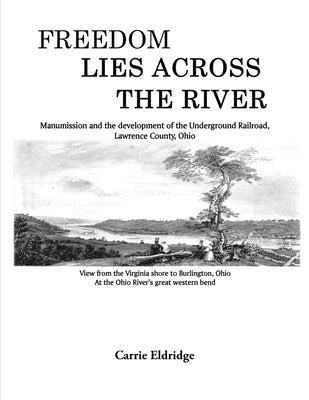 Freedom Lies Across the River by Eldridge, Carrie
