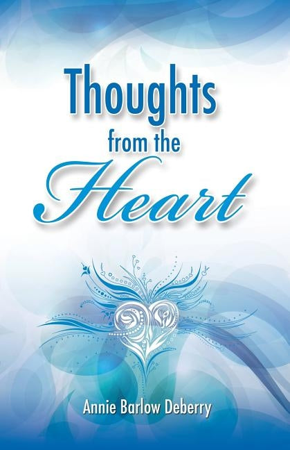 Thoughts from the Heart by Deberry, Annie Barlow