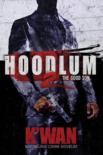 Hoodlum 2: The Good Son by K'Wan