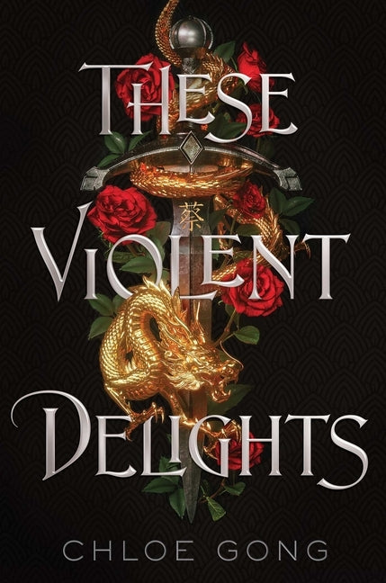 These Violent Delights by Gong, Chloe