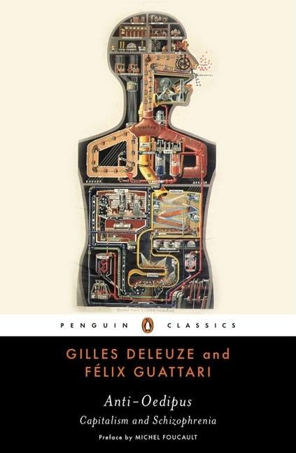 Anti-Oedipus: Capitalism and Schizophrenia by Deleuze, Gilles