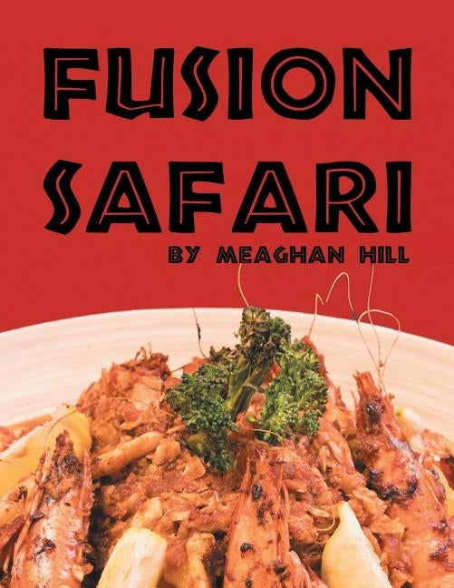 Fusion Safari by Hill, Meaghan