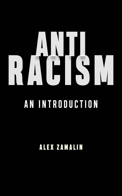 Antiracism: An Introduction by Zamalin, Alex