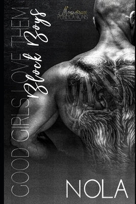 Good Girls Love Them Block Boys: Volume 1 by Monreaux