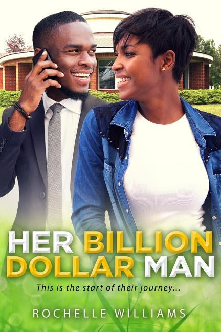 Her Billion Dollar Man: A Billionaire African American Romance Series by Williams, Rochelle