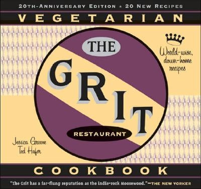 The Grit Cookbook: World-Wise, Down-Home Recipes by Greene, Jessica