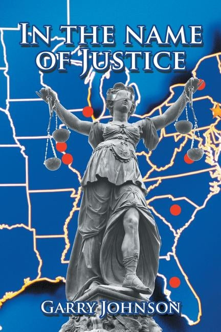 In the Name of Justice by Johnson, Garry