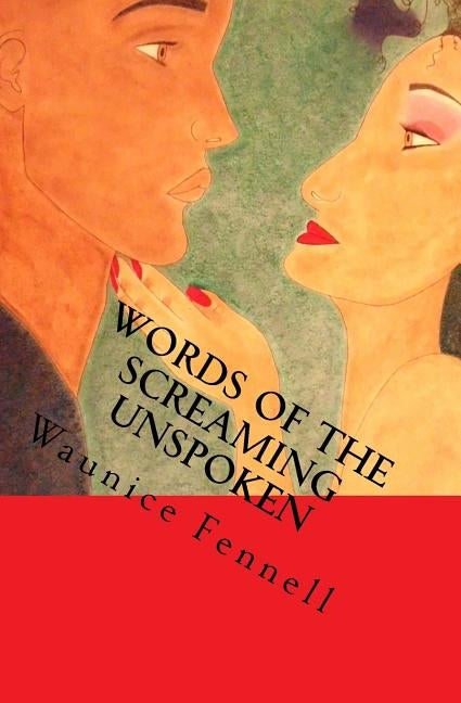Words Of The Screaming Unspoken by Fennell, Waunice