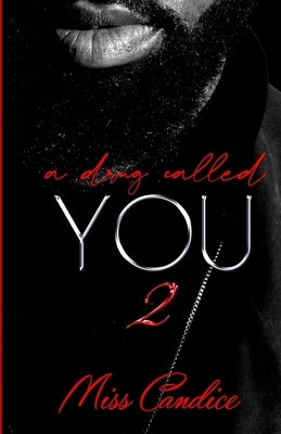 A Drug Called You 2 by Candice
